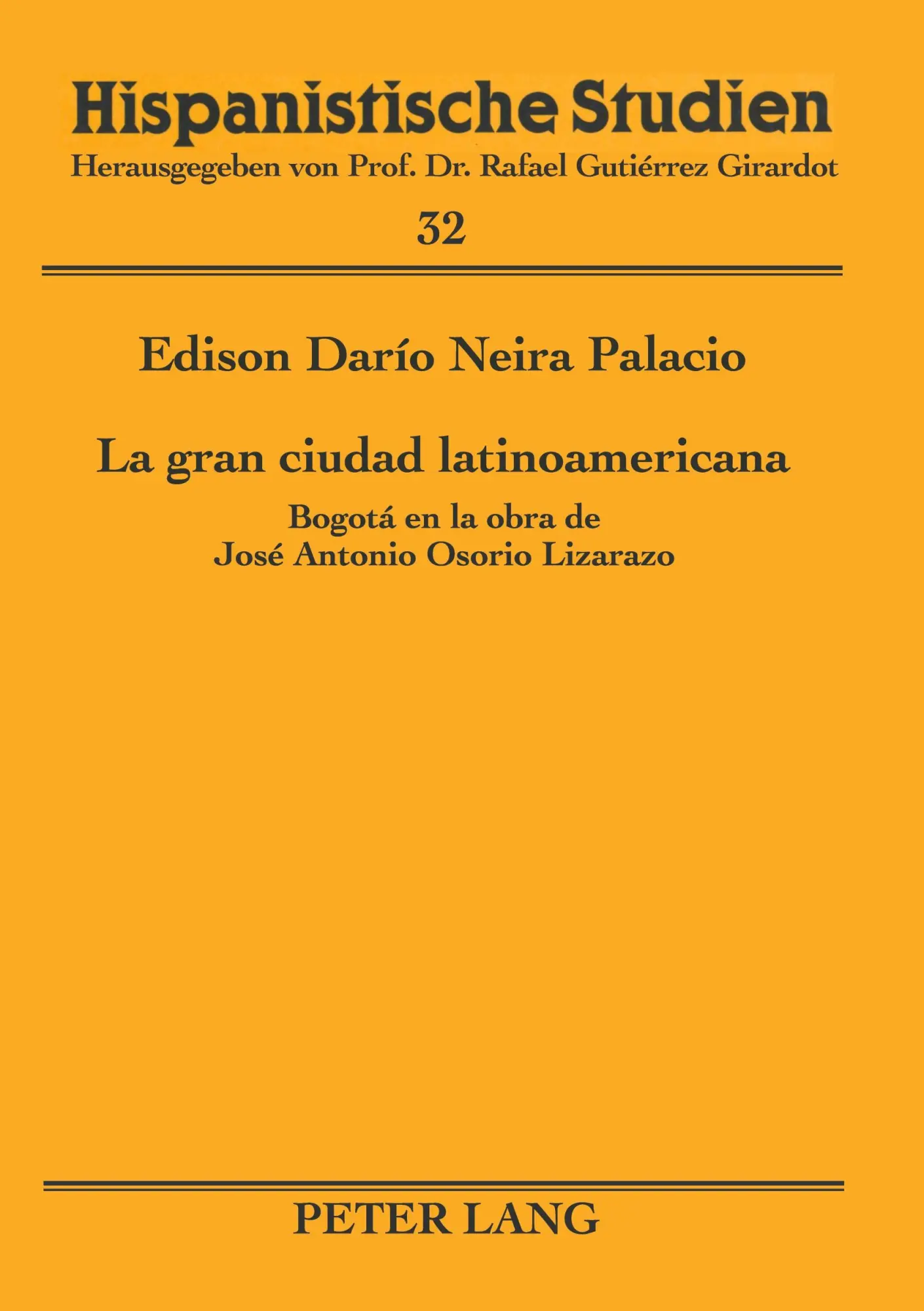 La gran ciudad latinoamericana: Bogotá en la obra de José Antonio Osorio Lizarazo (Hispanistische Studien)