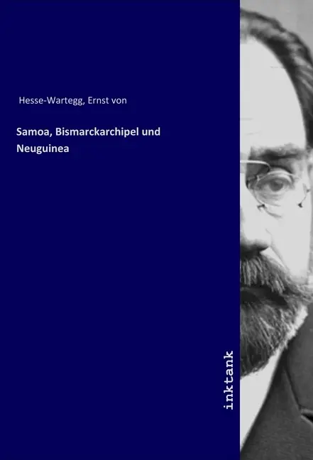 Cover: 9783747766224 | Samoa, Bismarckarchipel und Neuguinea | Ernst von Hesse-Wartegg | Buch