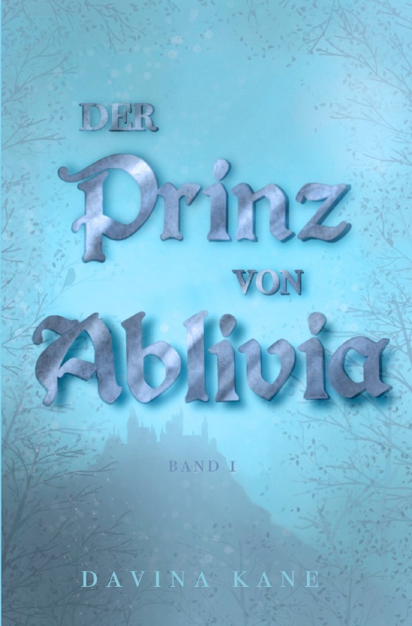Cover: 9783819036224 | Der Prinz von Ablivia | Band 1 der Korontelia-Reihe | Davina Kane