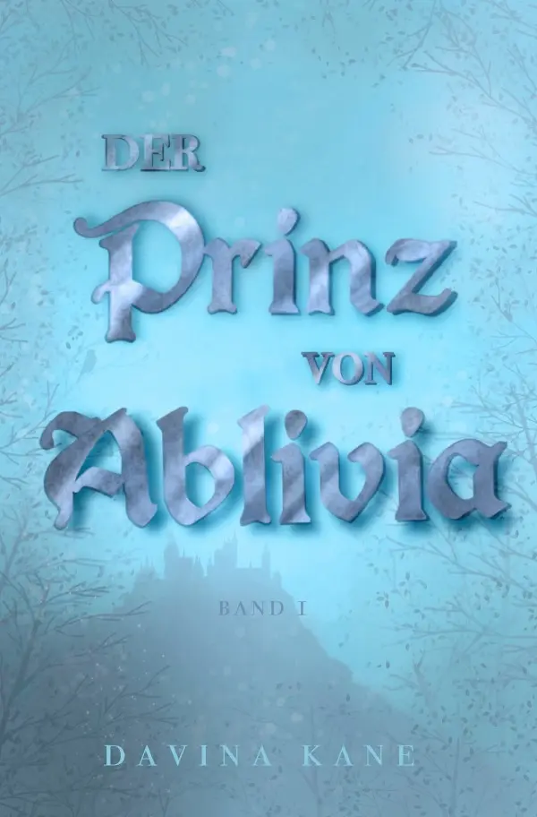 Cover: 9783819036224 | Der Prinz von Ablivia | Band 1 der Korontelia-Reihe | Davina Kane