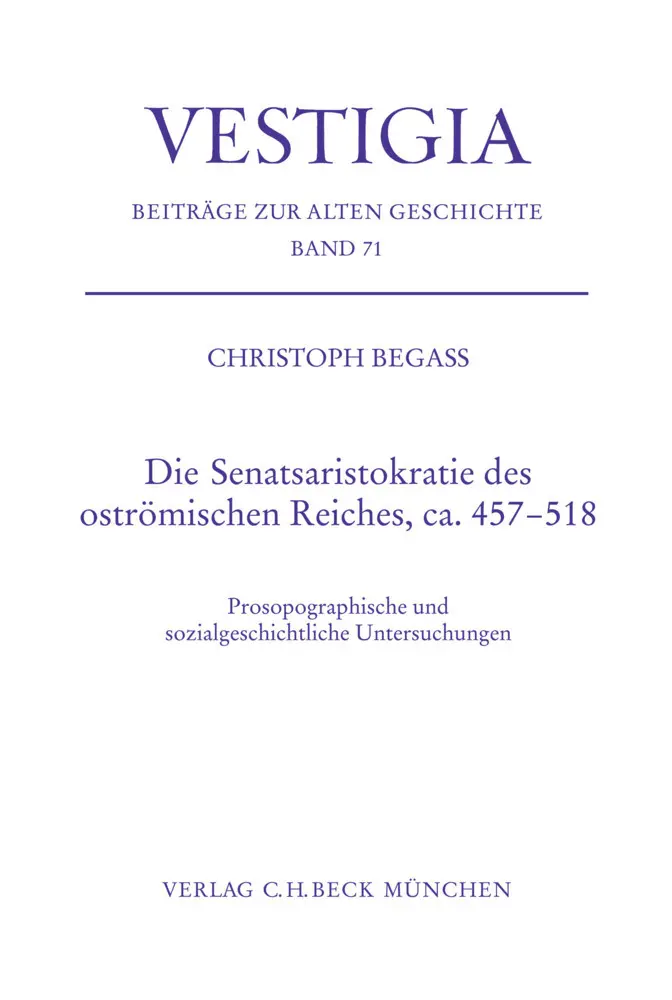 Cover: 9783406716324 | Die Senatsaristokratie des oströmischen Reiches, ca. 457-518 | Begass