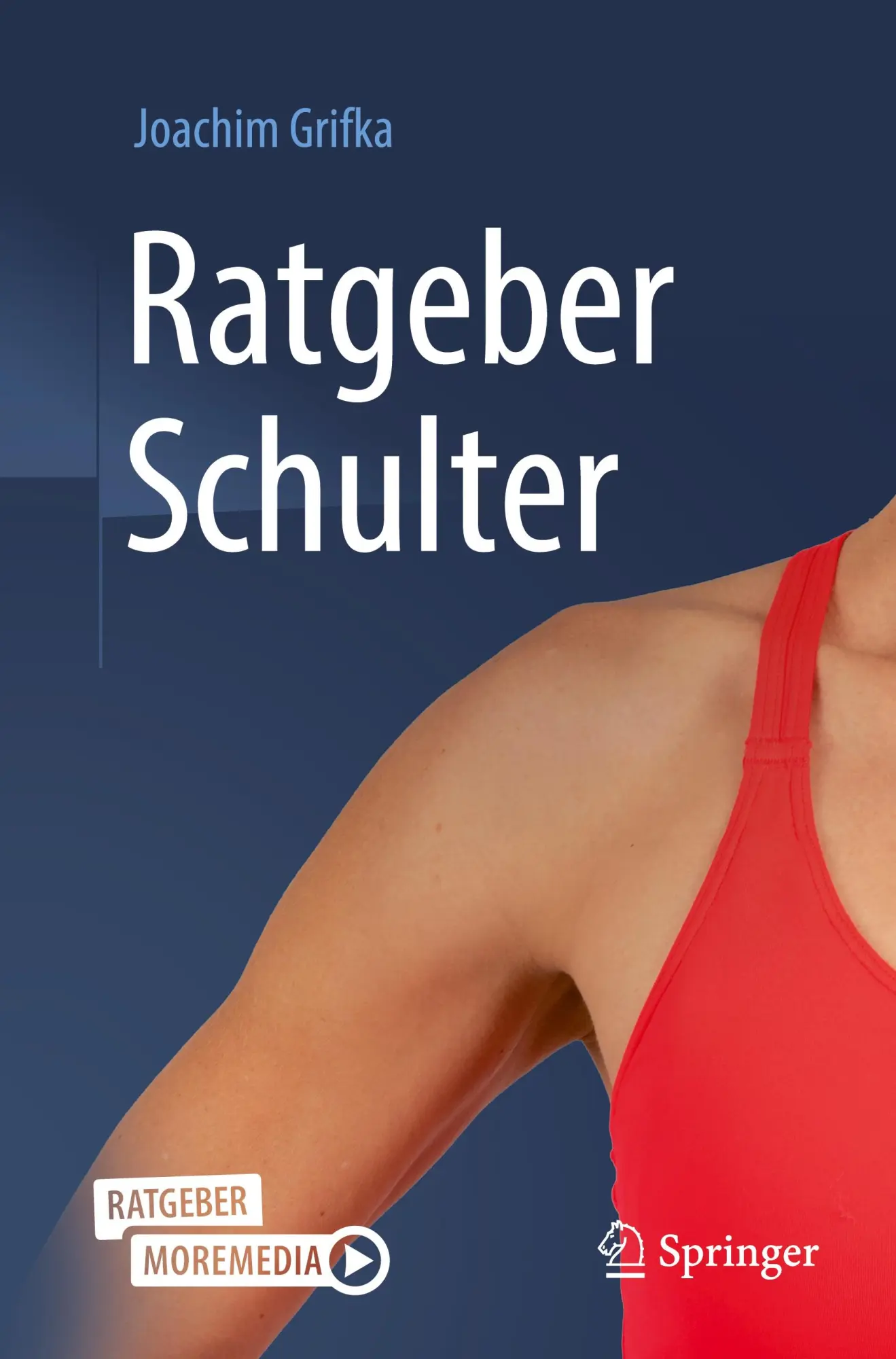 Cover: 9783662686324 | Ratgeber Schulter | Joachim Grifka | Taschenbuch | xv | Deutsch | 2024