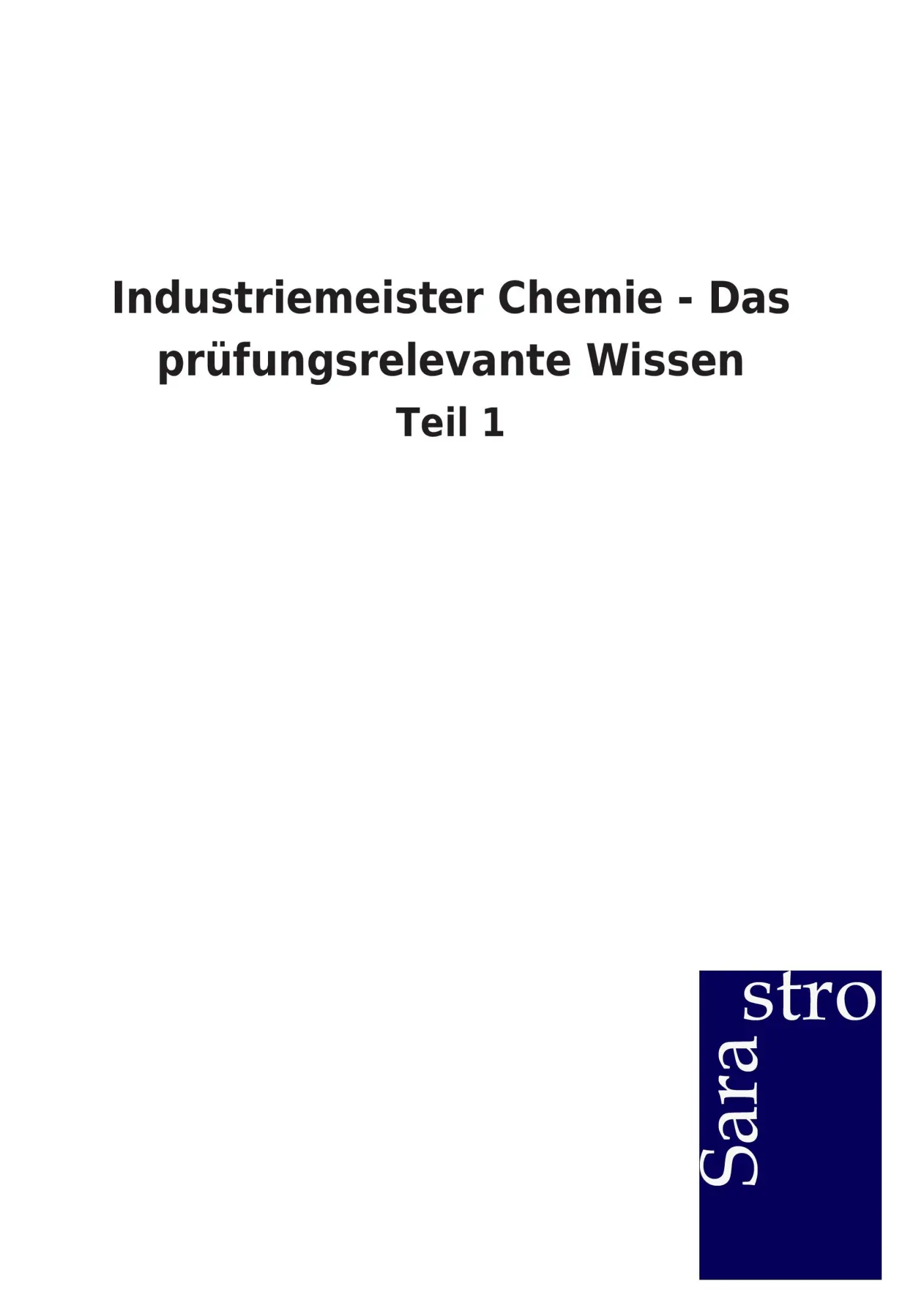 Cover: 9783864716324 | Industriemeister Chemie - Das prüfungsrelevante Wissen | Teil 1 | Gmbh