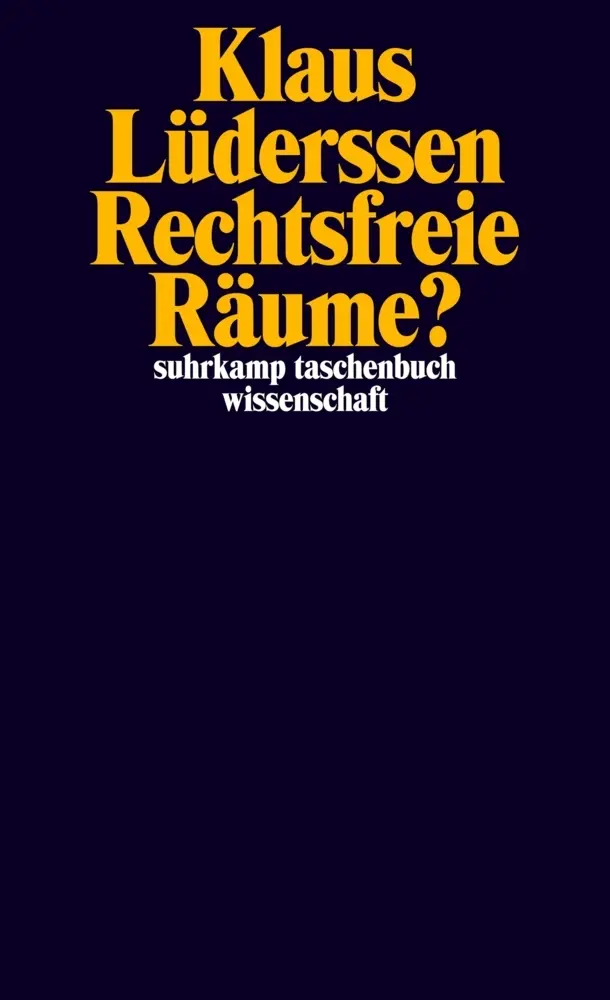 Cover: 9783518296424 | Rechtsfreie Räume? | Klaus Lüderssen | Taschenbuch | 694 S. | Deutsch