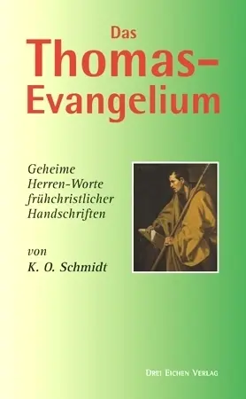 Cover: 9783769906424 | Das Thomas-Evangelium | K. O. Schmidt | Taschenbuch | 268 S. | Deutsch