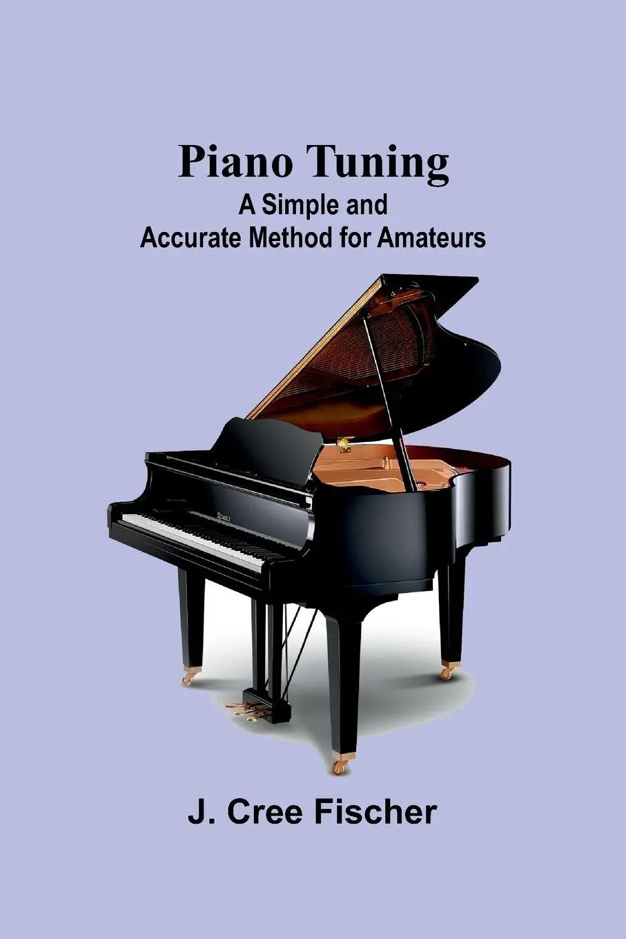 Cover: 9789357396424 | Piano Tuning | A Simple and Accurate Method for Amateurs | Fischer