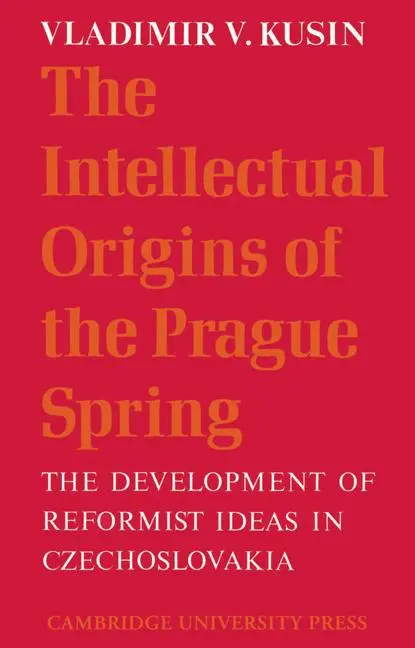 Cover: 9780521526524 | The Intellectual Origins of the Prague Spring | Vladimir V. Kusin