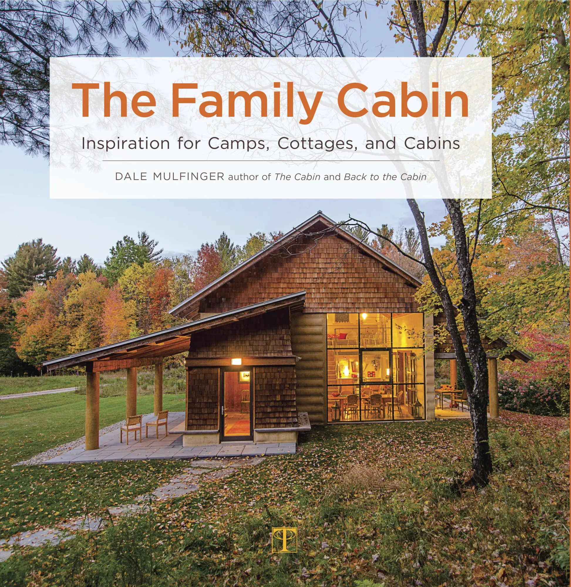 Cover: 9781631866524 | The Family Cabin | Inspiration for Camps, Cottages, and Cabins | Buch