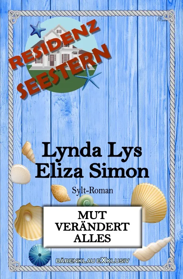 Cover: 9783754976524 | Residenz Seestern: Mut verändert alles: Ein Sylt-Roman | DE | Buch