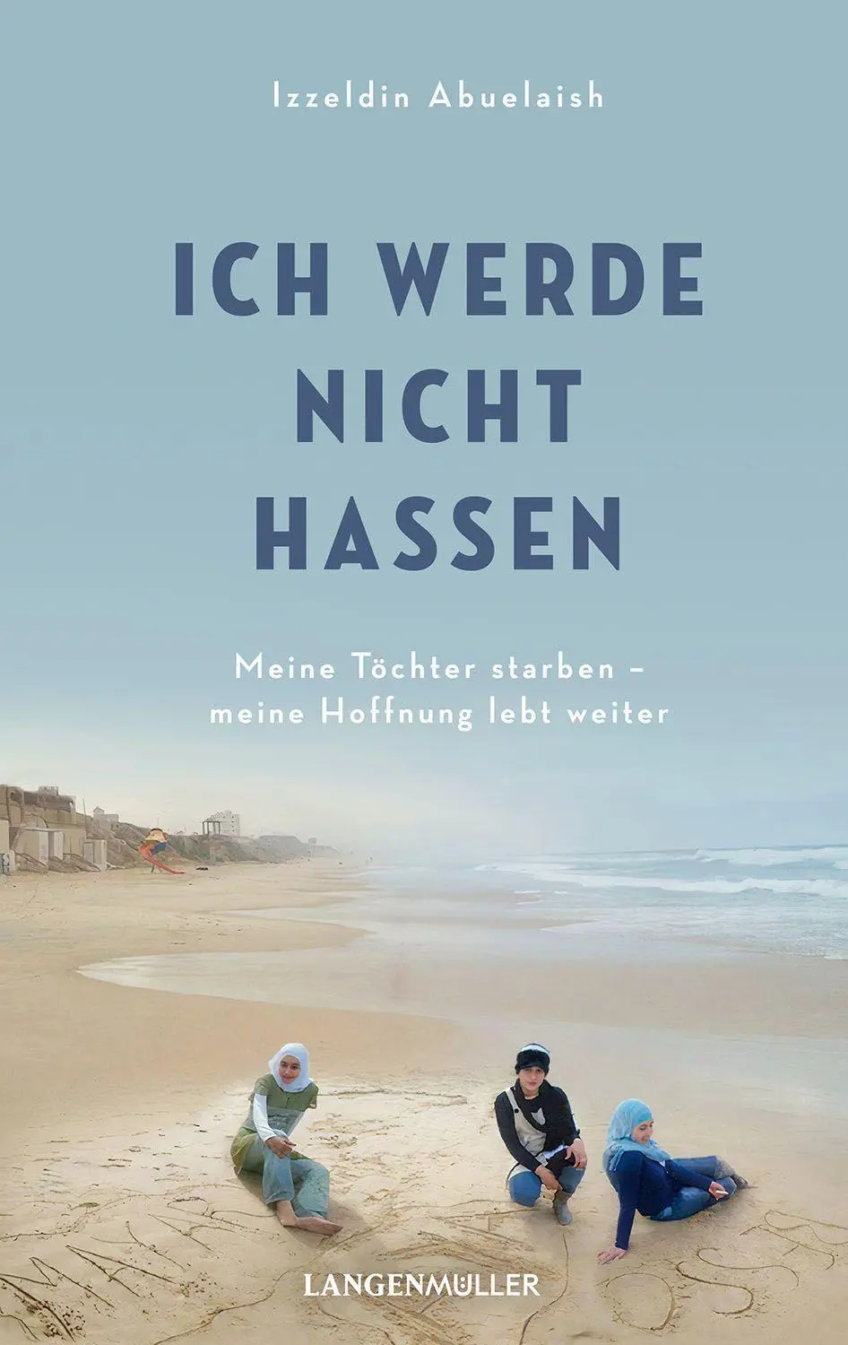 Cover: 9783784436524 | Ich werde nicht hassen | Izzeldin Abuelaish | Taschenbuch | 287 S.