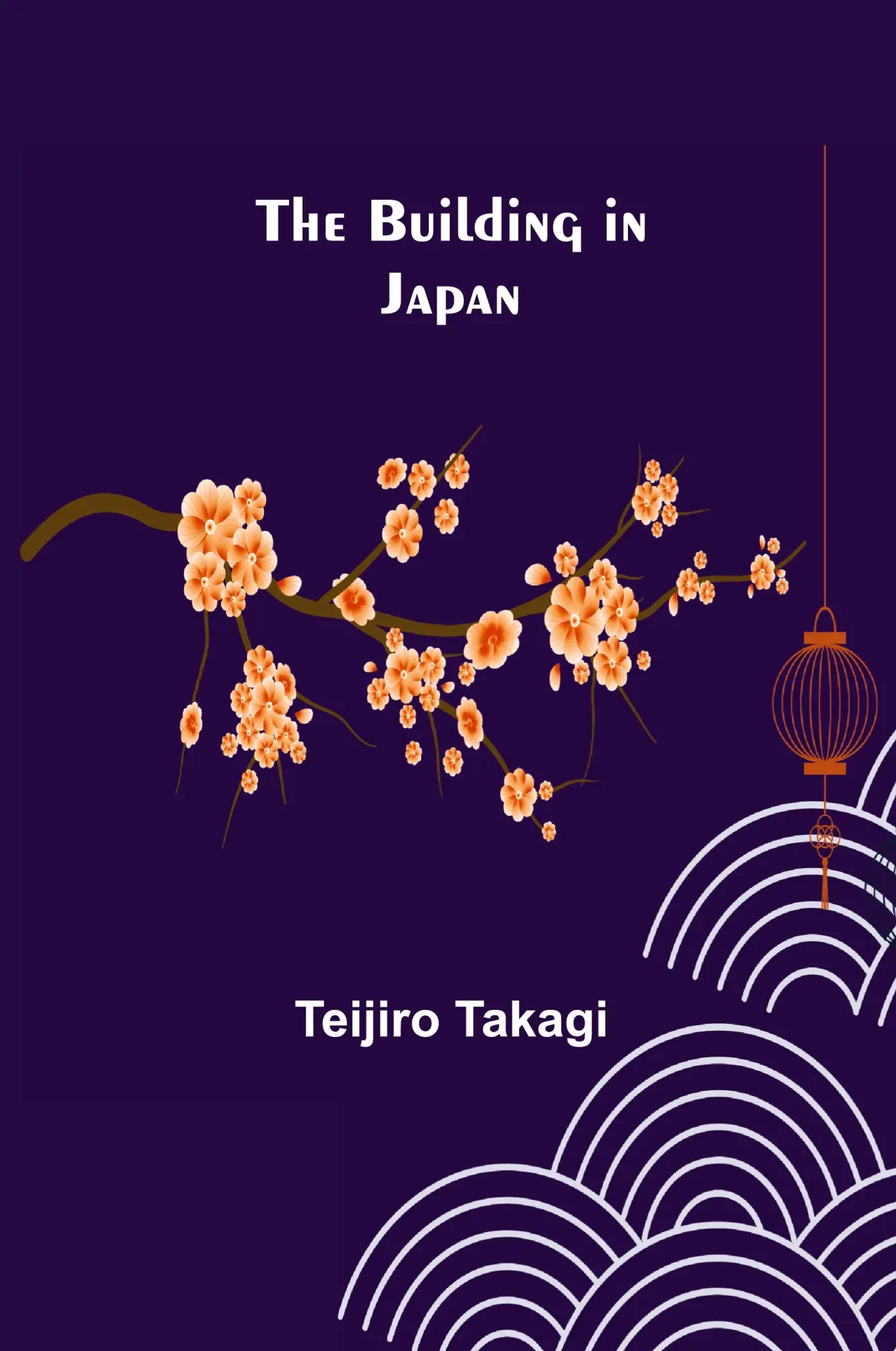 Cover: 9789356086524 | The Building in Japan | Teijiro Takagi | Taschenbuch | Englisch | 2022