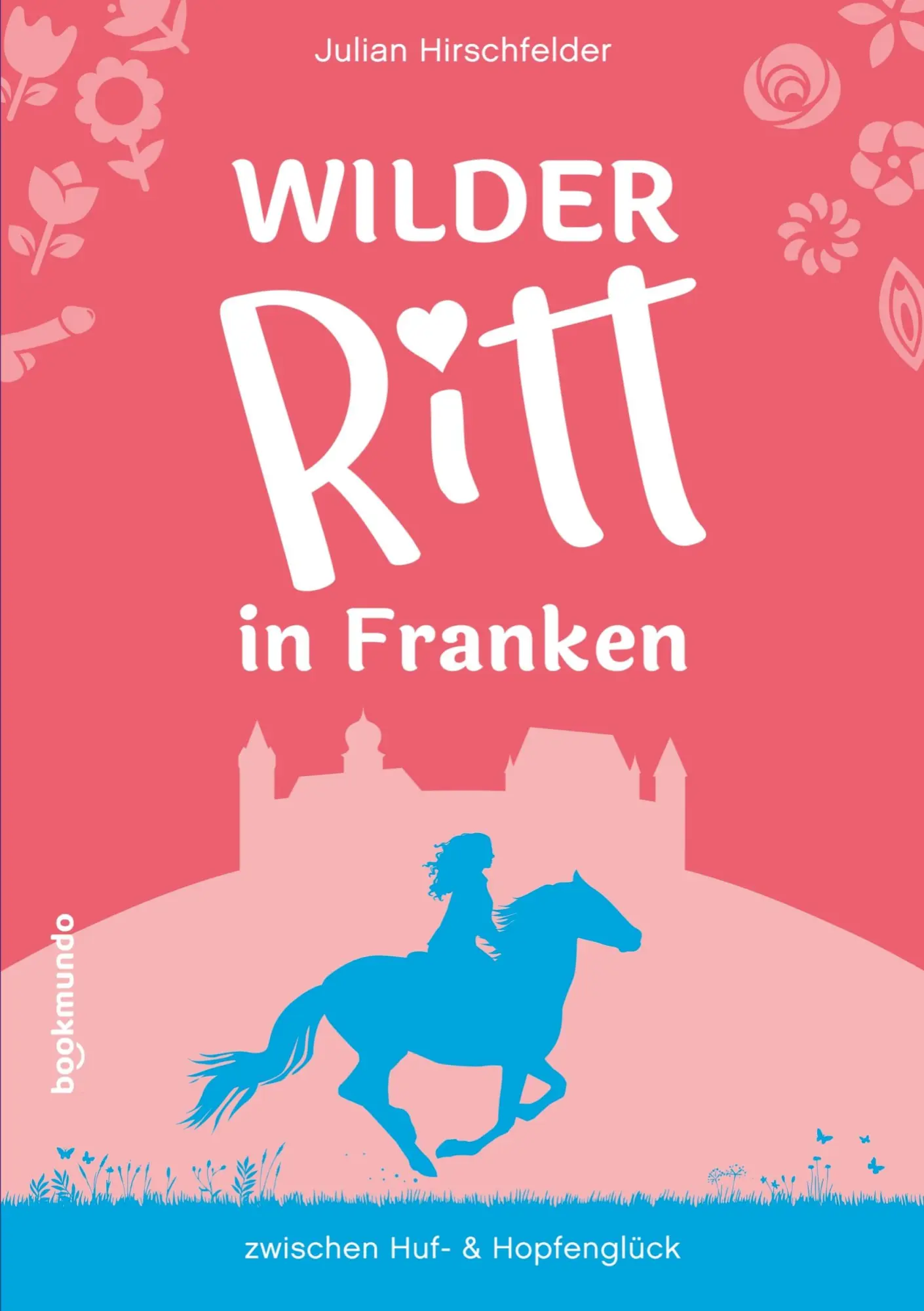 Cover: 9789403746524 | Wilder Ritt in Franken | zwischen Huf- &amp; Hopfenglück | Hirschfelder