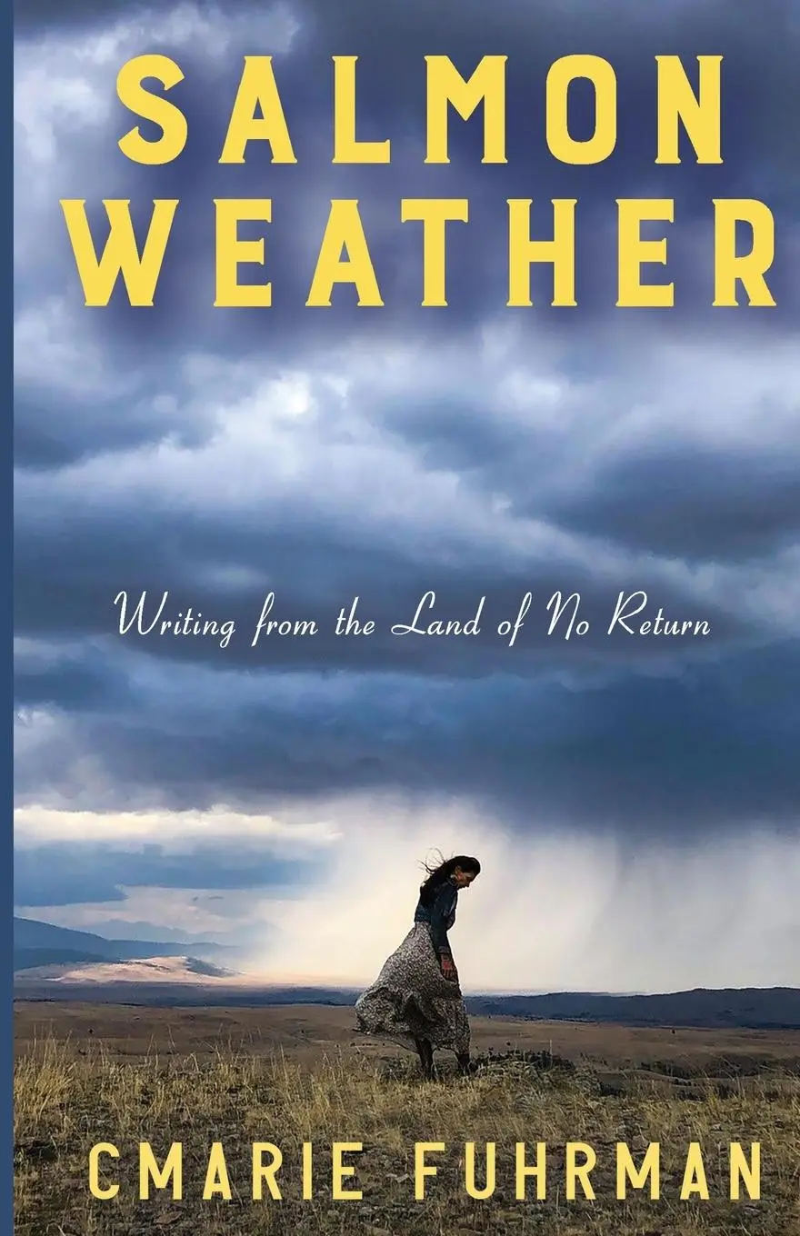 Cover: 9798991456524 | Salmon Weather | Writing from the Land of No Return | Cmarie Fuhrman