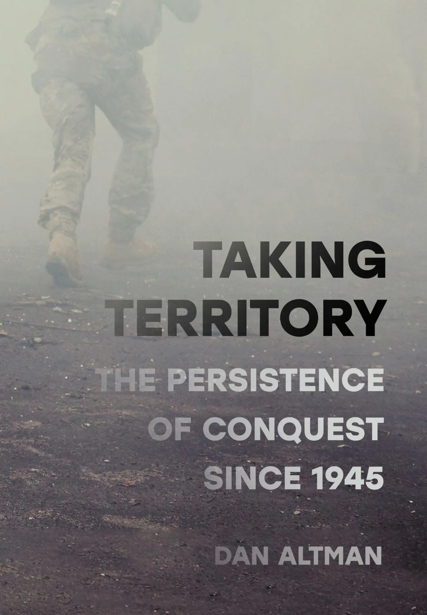 Cover: 9781501786624 | Taking Territory | The Persistence of Conquest Since 1945 | Dan Altman