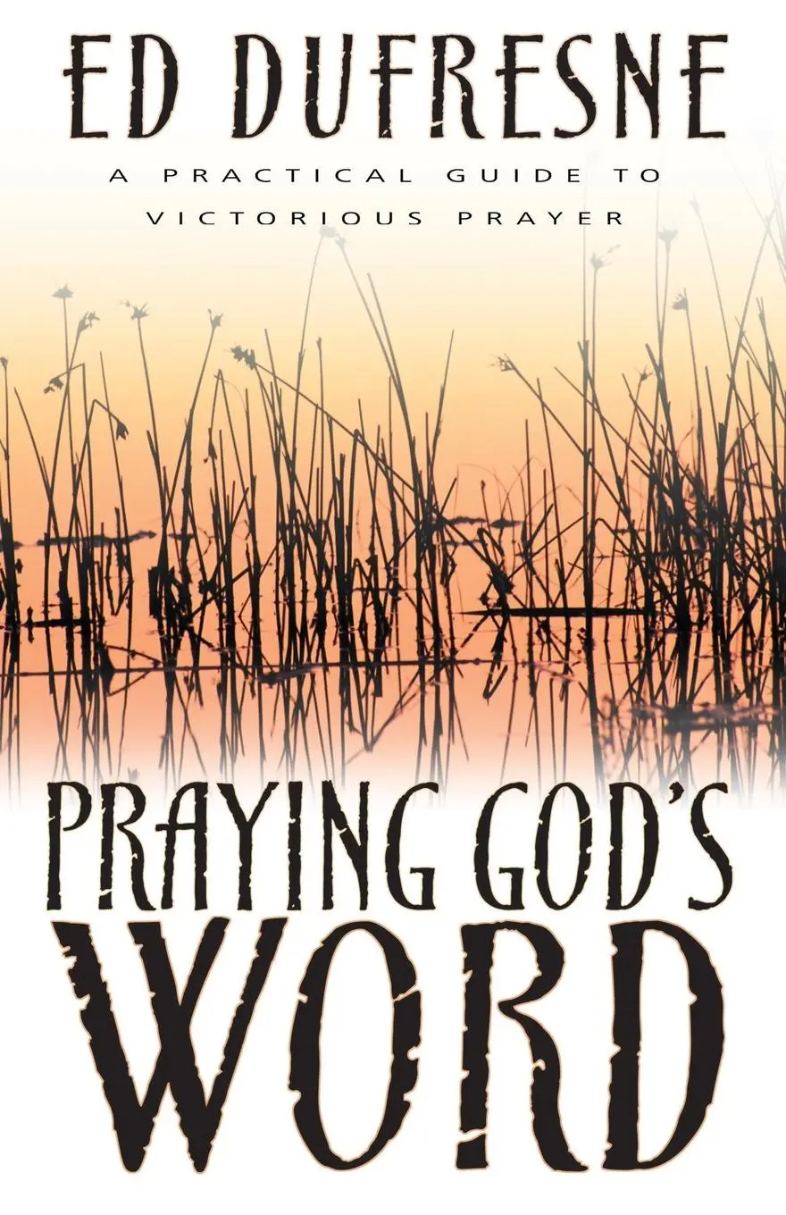 Cover: 9781629116624 | Praying God's Word | A Practical Guide to Victorious Prayer | Dufresne
