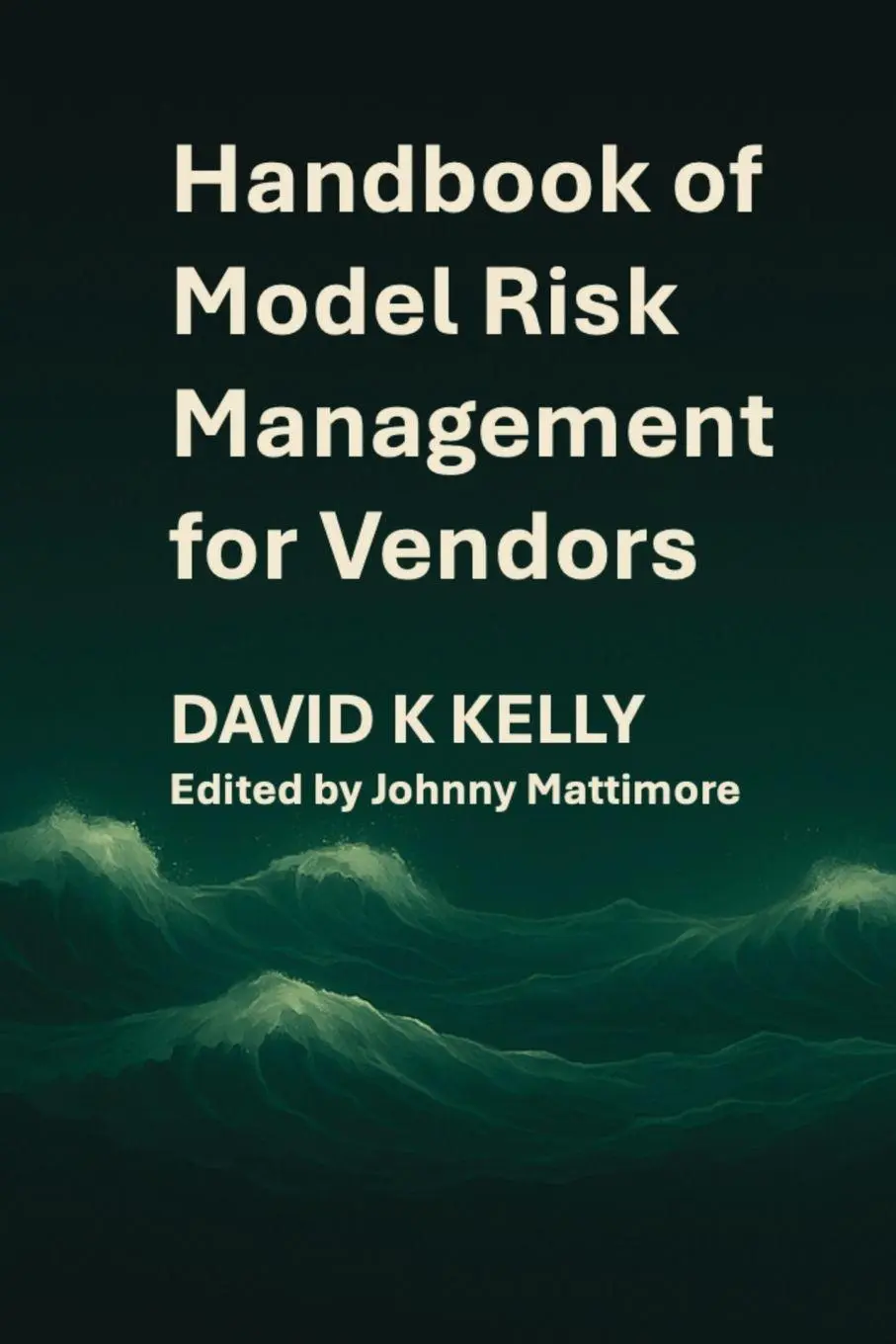 Cover: 9781836886624 | Handbook of Model Risk Management for Vendors | David K Kelly | Buch