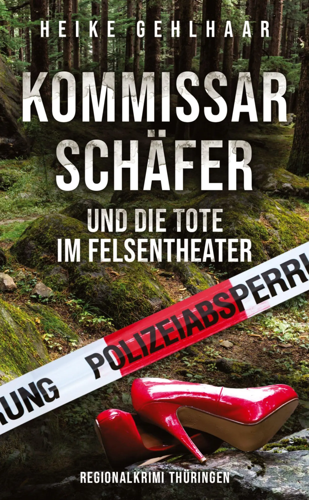Cover: 9783384606624 | Kommissar Schäfer und die Tote im Felsentheater | Heike Gehlhaar