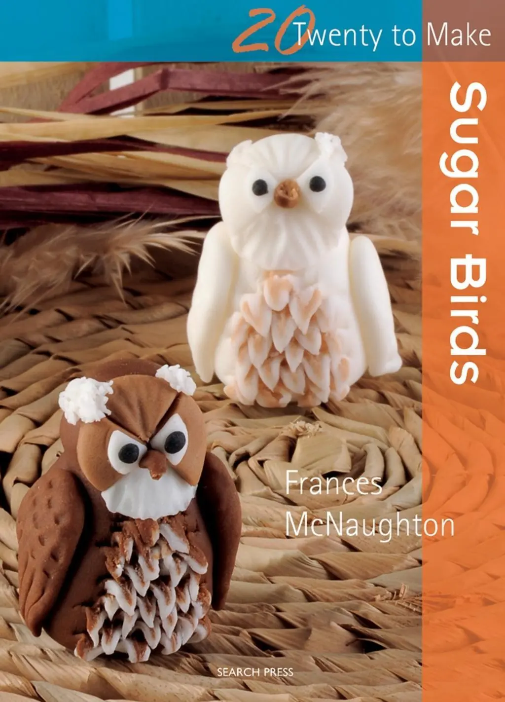 Cover: 9781844486724 | Twenty to Make: Sugar Birds | Frances McNaughton | Taschenbuch | 2011