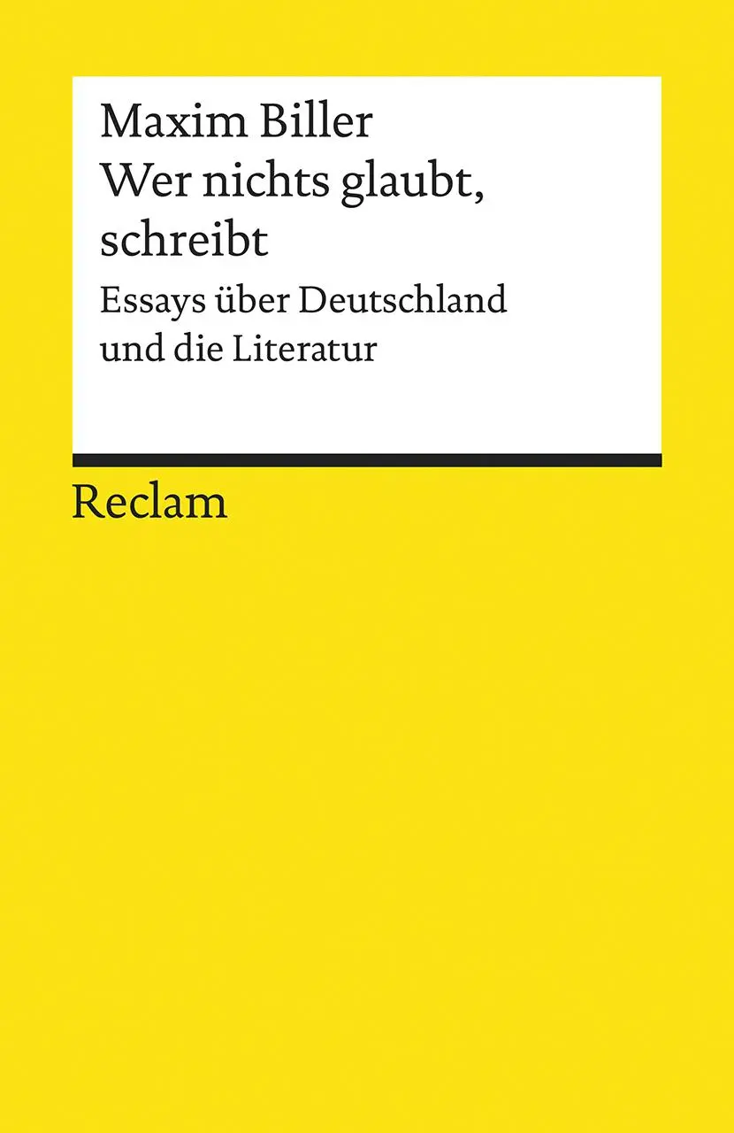 Cover: 9783150196724 | Wer nichts glaubt, schreibt | Maxim Biller | Taschenbuch | 272 S.