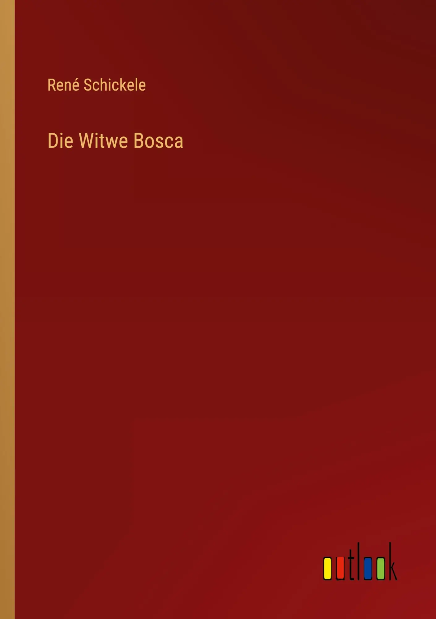 Cover: 9783368476724 | Die Witwe Bosca | René Schickele | Taschenbuch | 284 S. | Deutsch