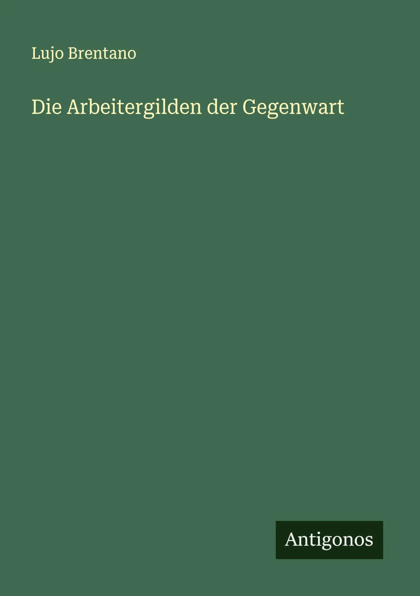 Cover: 9783386436724 | Die Arbeitergilden der Gegenwart | Lujo Brentano | Taschenbuch | 2024
