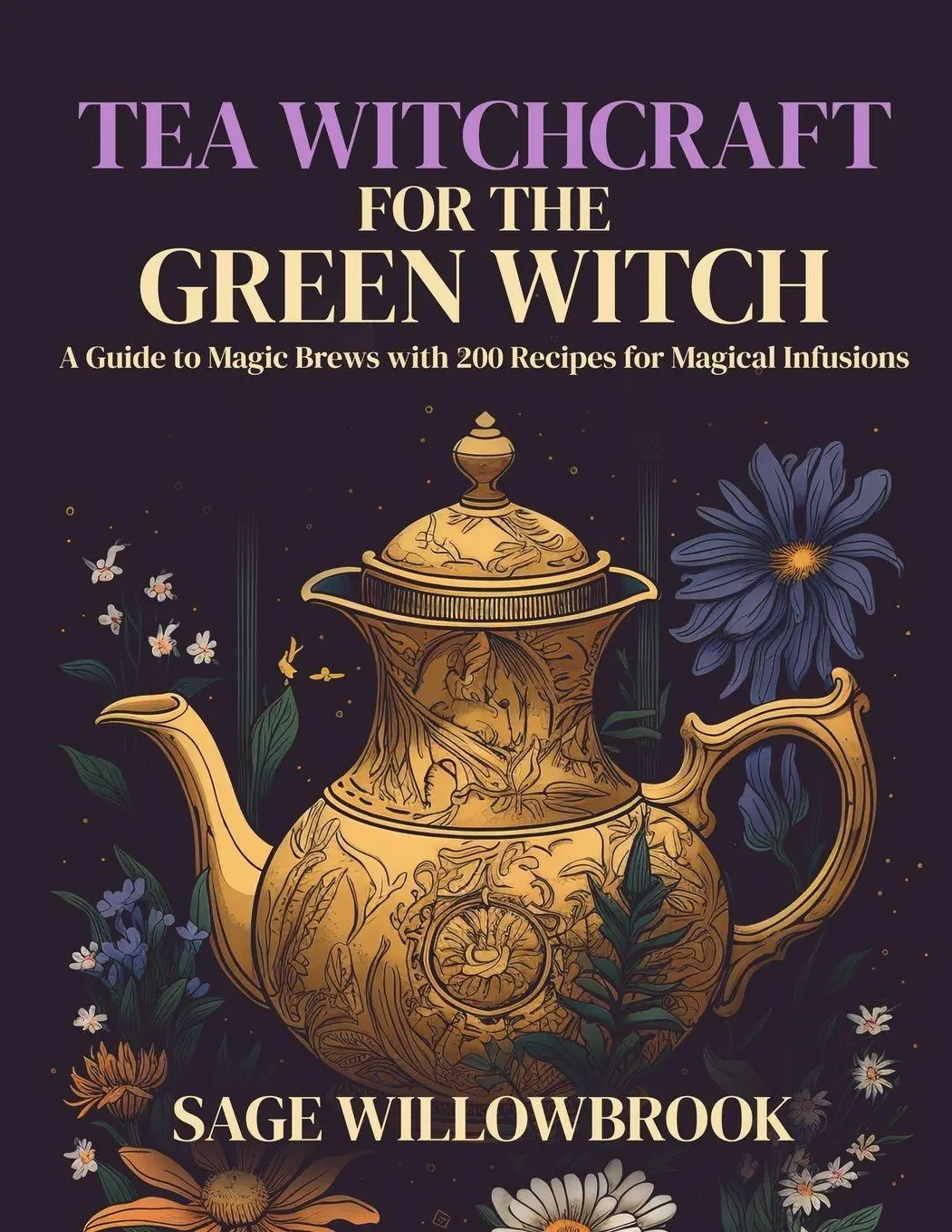 Cover: 9781088256824 | Tea Witchcraft for the Green Witch | Sage Willowbrook | Taschenbuch