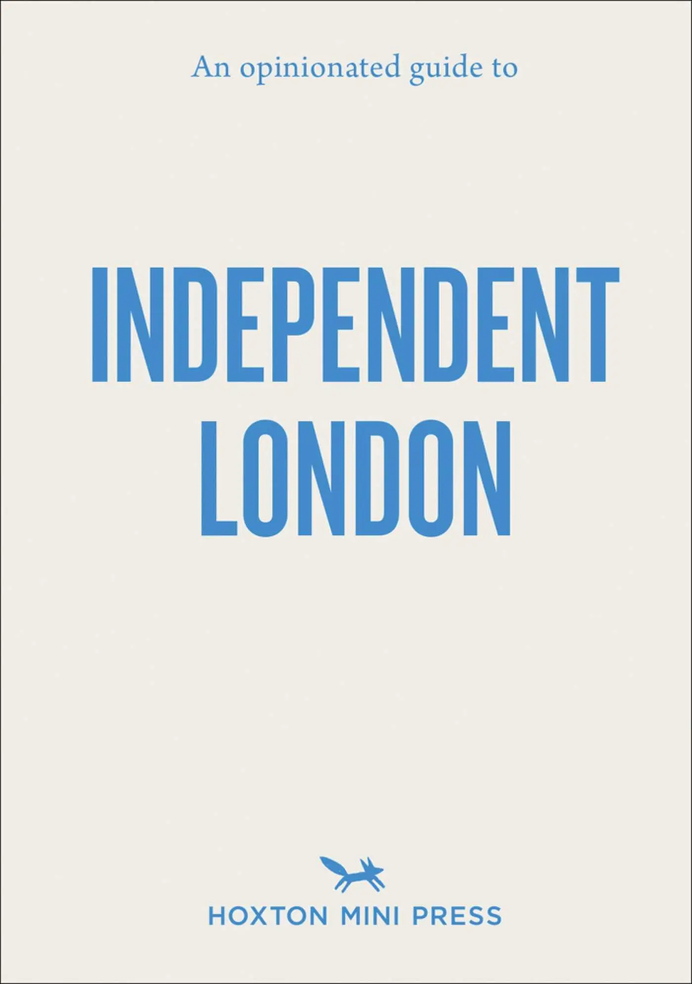 Cover: 9781910566824 | An Opinionated Guide to Independent London | Imogen Lepere | Buch