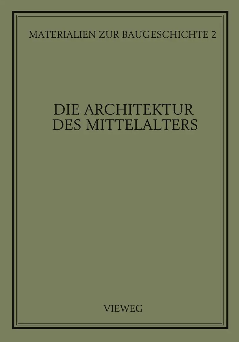 Cover: 9783528086824 | Die Architektur des Mittelalters | Martin Grassnick | Taschenbuch | vi