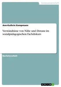 Cover: 9783668746824 | Verständnisse von Nähe und Distanz im sozialpädagogischen Fachdiskurs