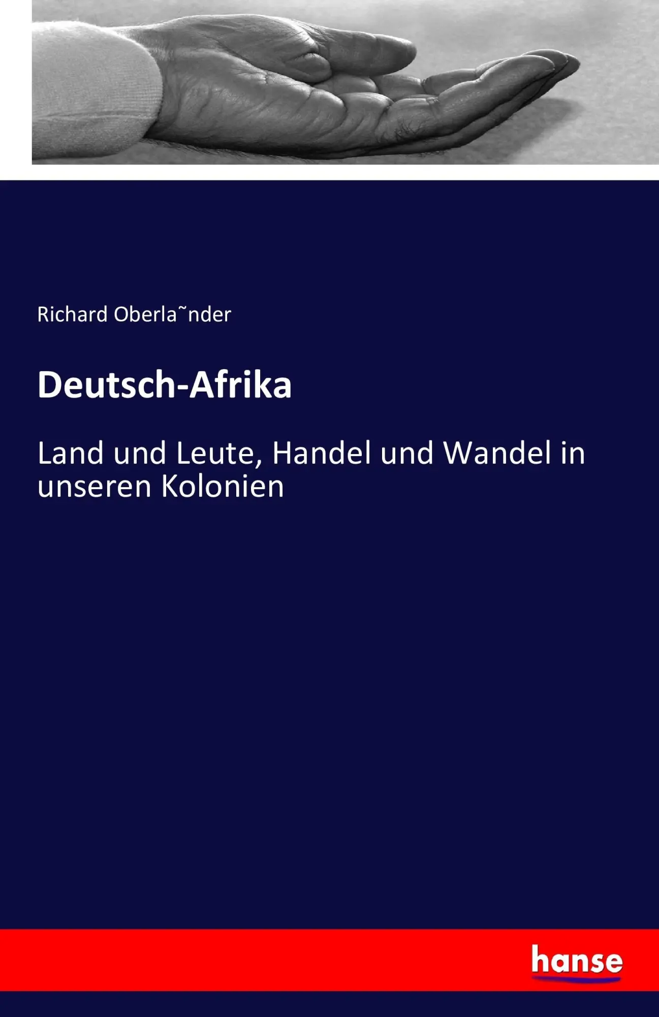 Cover: 9783741146824 | Deutsch-Afrika | Land und Leute, Handel und Wandel in unseren Kolonien