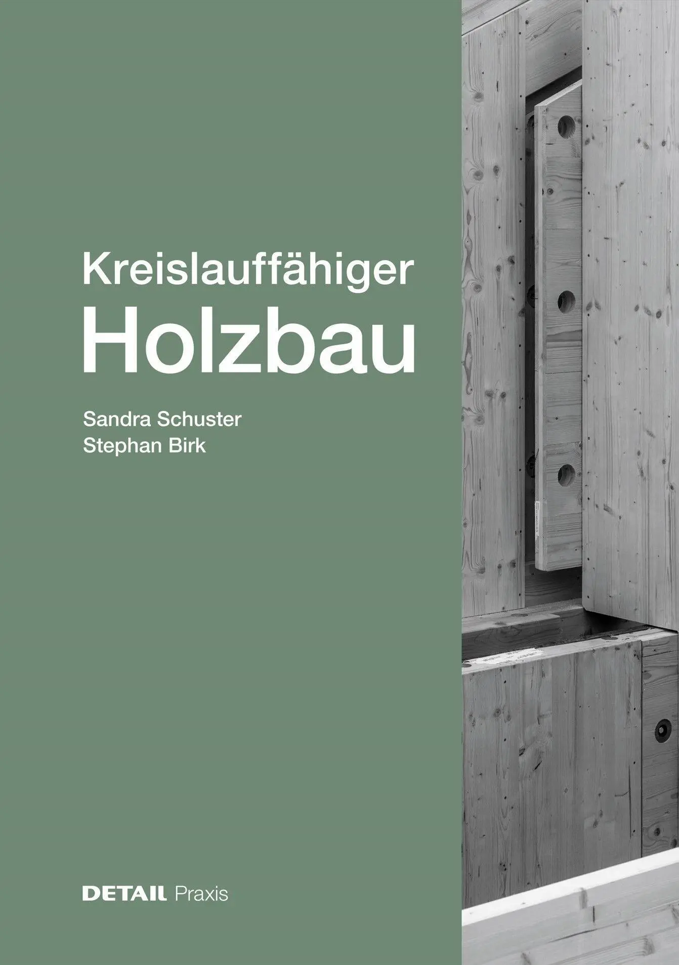 Cover: 9783955536824 | Kreislauffähiger Holzbau | Stephan Birk (u. a.) | Buch | DETAIL Praxis