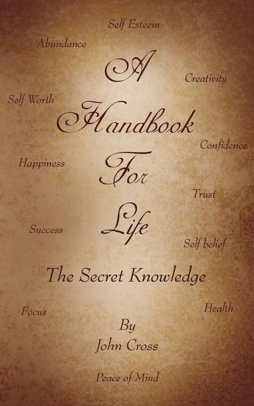 Cover: 9781425906924 | A Handbook for Life | The Secret Knowledge | John Cross | Taschenbuch