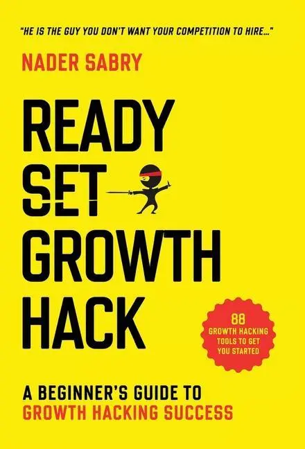 Cover: 9781916356924 | Ready, Set, Growth hack | A beginners guide to growth hacking success