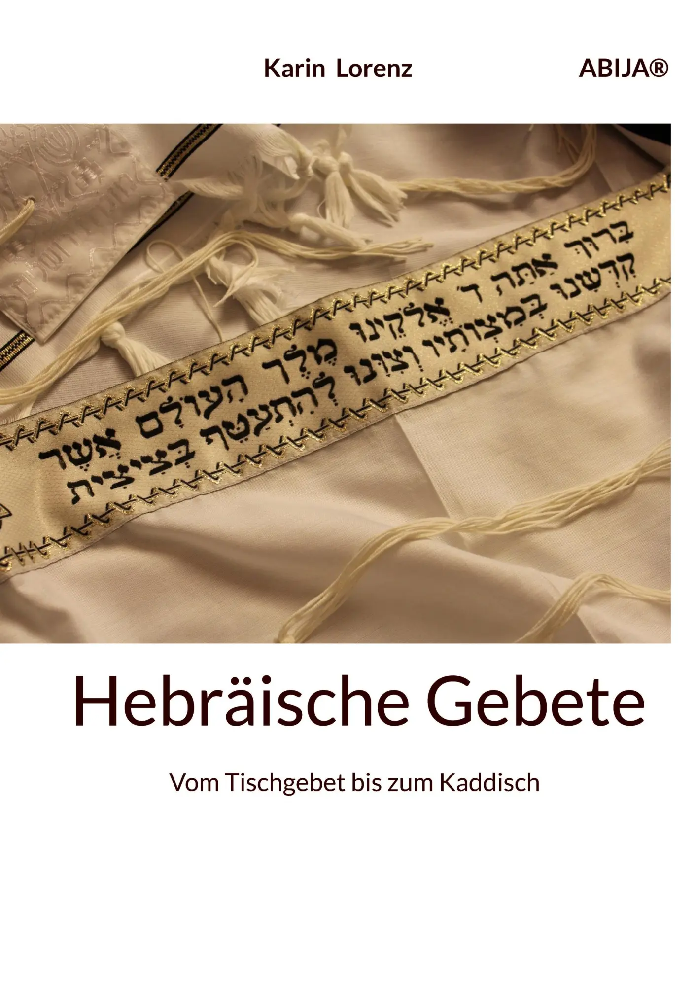 Cover: 9783695156924 | Hebräische Gebete | Vom Tischgebet bis zum Kaddisch | Karin Lorenz