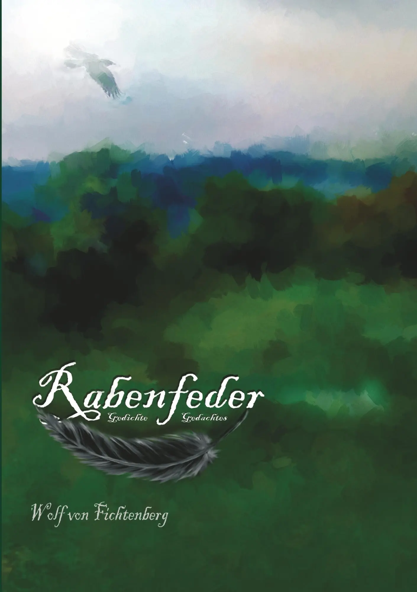 Cover: 9783748236924 | Rabenfeder | Gedichte-Gedachtes | Wolf Von Fichtenberg | Taschenbuch