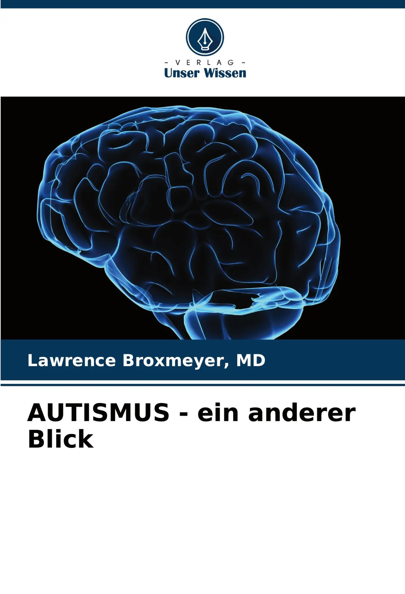 Cover: 9786207156924 | AUTISMUS - ein anderer Blick | Md Broxmeyer | Taschenbuch | Paperback
