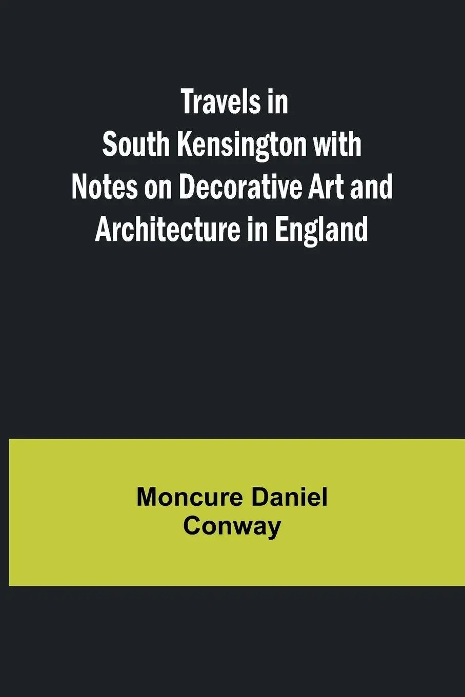 Cover: 9789357966924 | Travels in South Kensington with Notes on Decorative Art and...