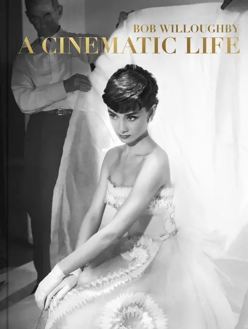 Cover: 9781797217024 | Bob Willoughby: A Cinematic Life | Bob Willoughby | Buch | Gebunden
