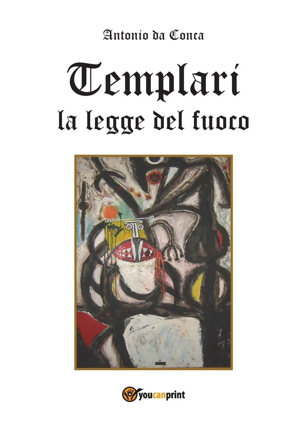 Cover: 9788892627024 | Templari La legge del fuoco | Antonio Da Conca | Taschenbuch | 2016