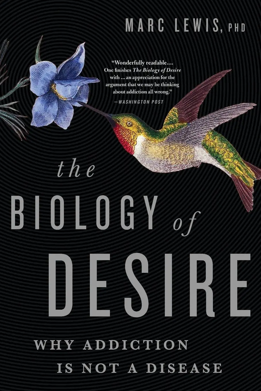 Cover: 9781610397124 | The Biology of Desire | Why Addiction Is Not a Disease | Marc Lewis
