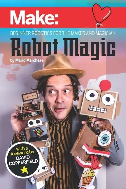 Cover: 9781680457124 | Robot Magic | Beginner Robotics for the Maker and Magician | Marchese