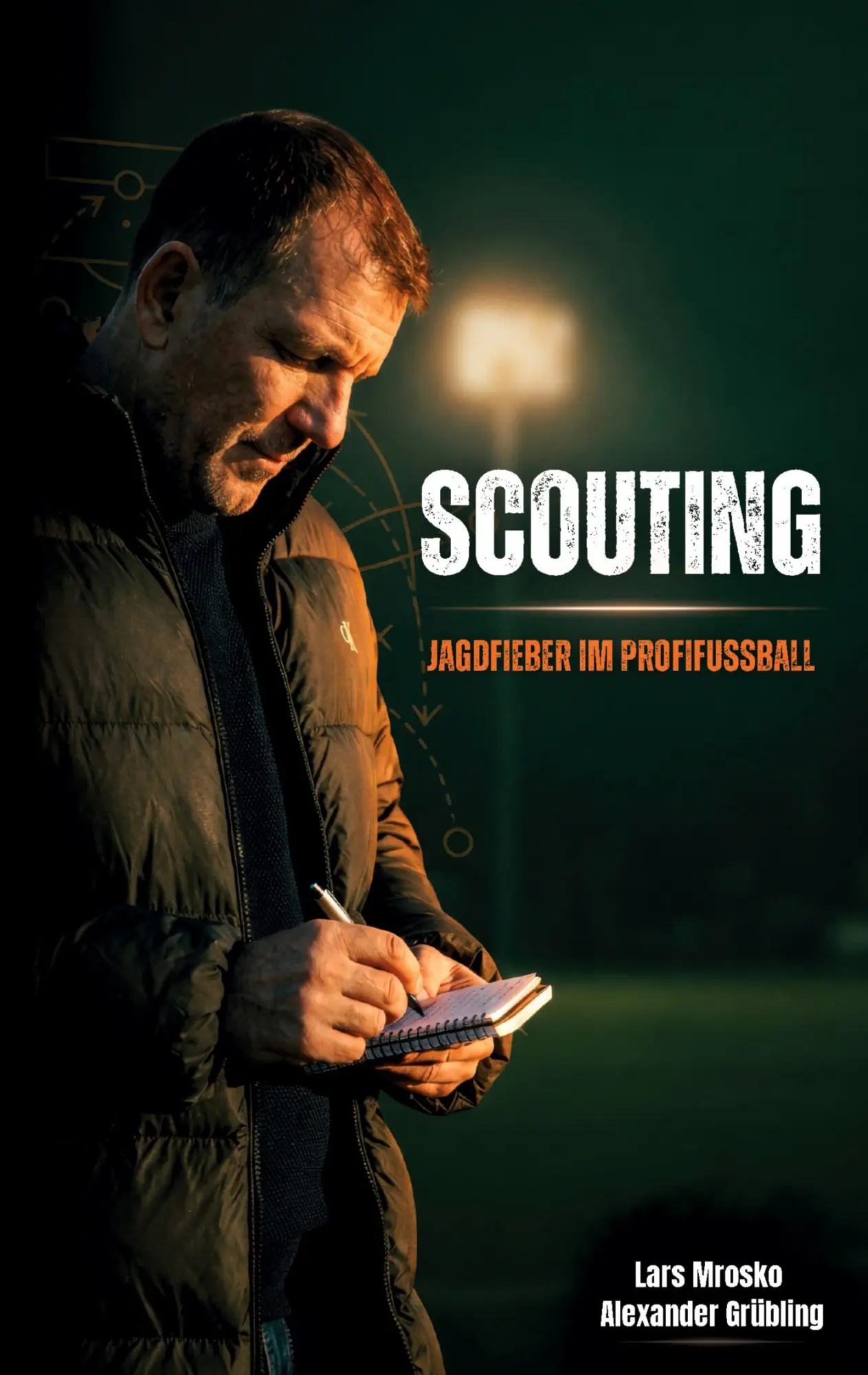 Cover: 9783695727124 | Scouting | Jagdfieber im Profifußball | Lars Mrosko (u. a.) | Buch