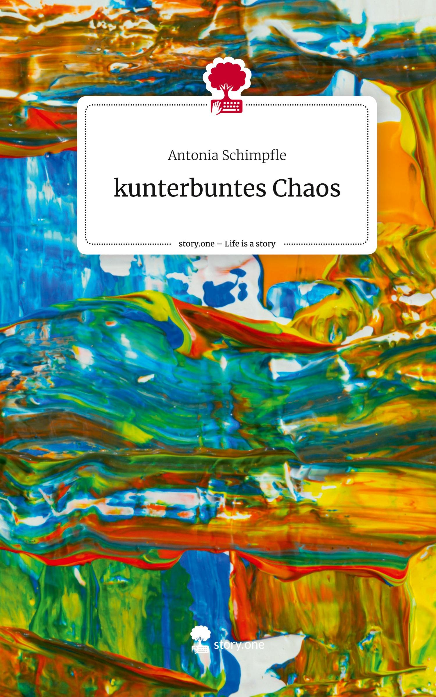 Cover: 9783711557124 | kunterbuntes Chaos. Life is a Story - story.one | Antonia Schimpfle
