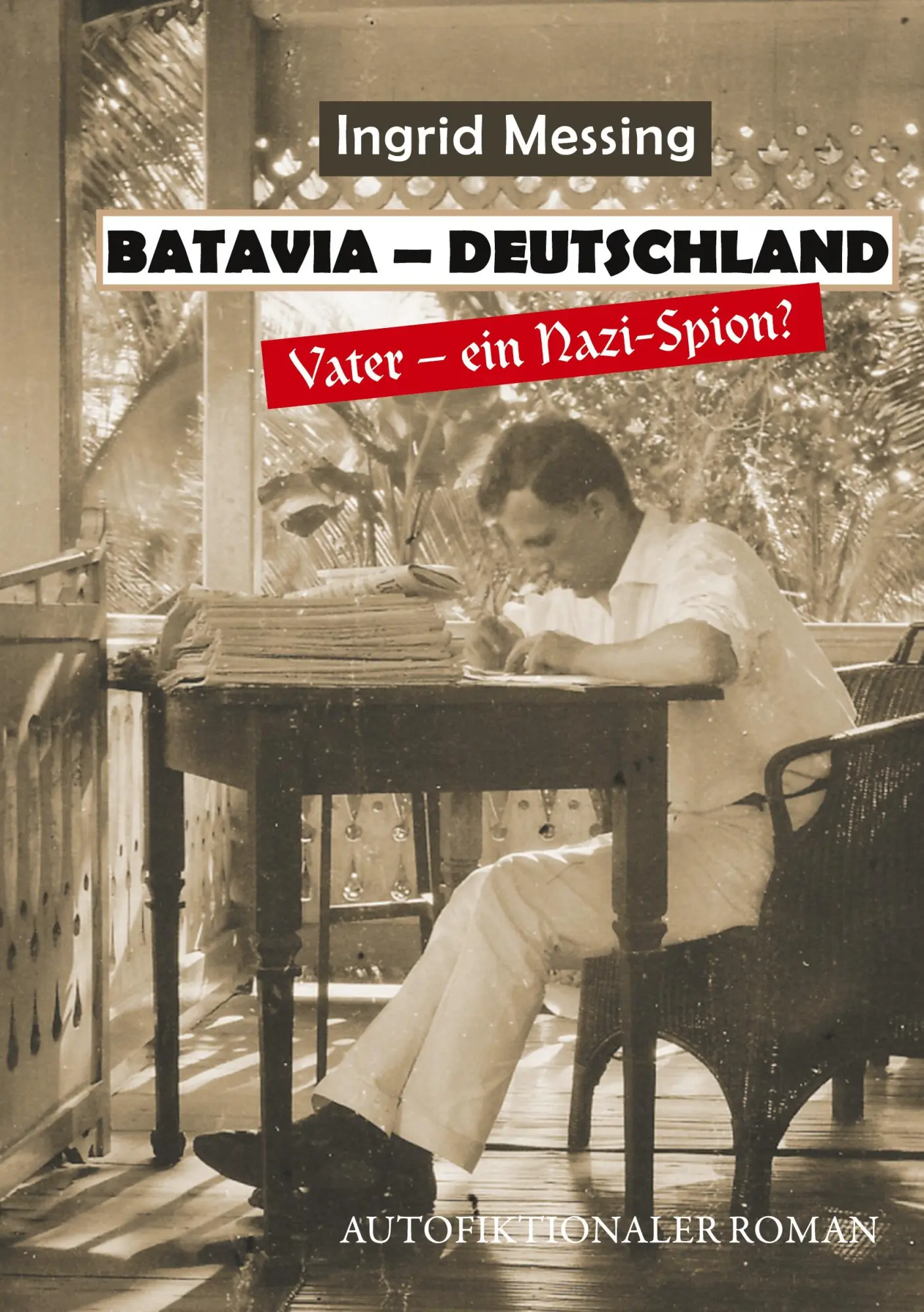 Cover: 9783757887124 | Batavia Deutschland | Vater ein Nazi Spion | Ingrid Messing | Buch