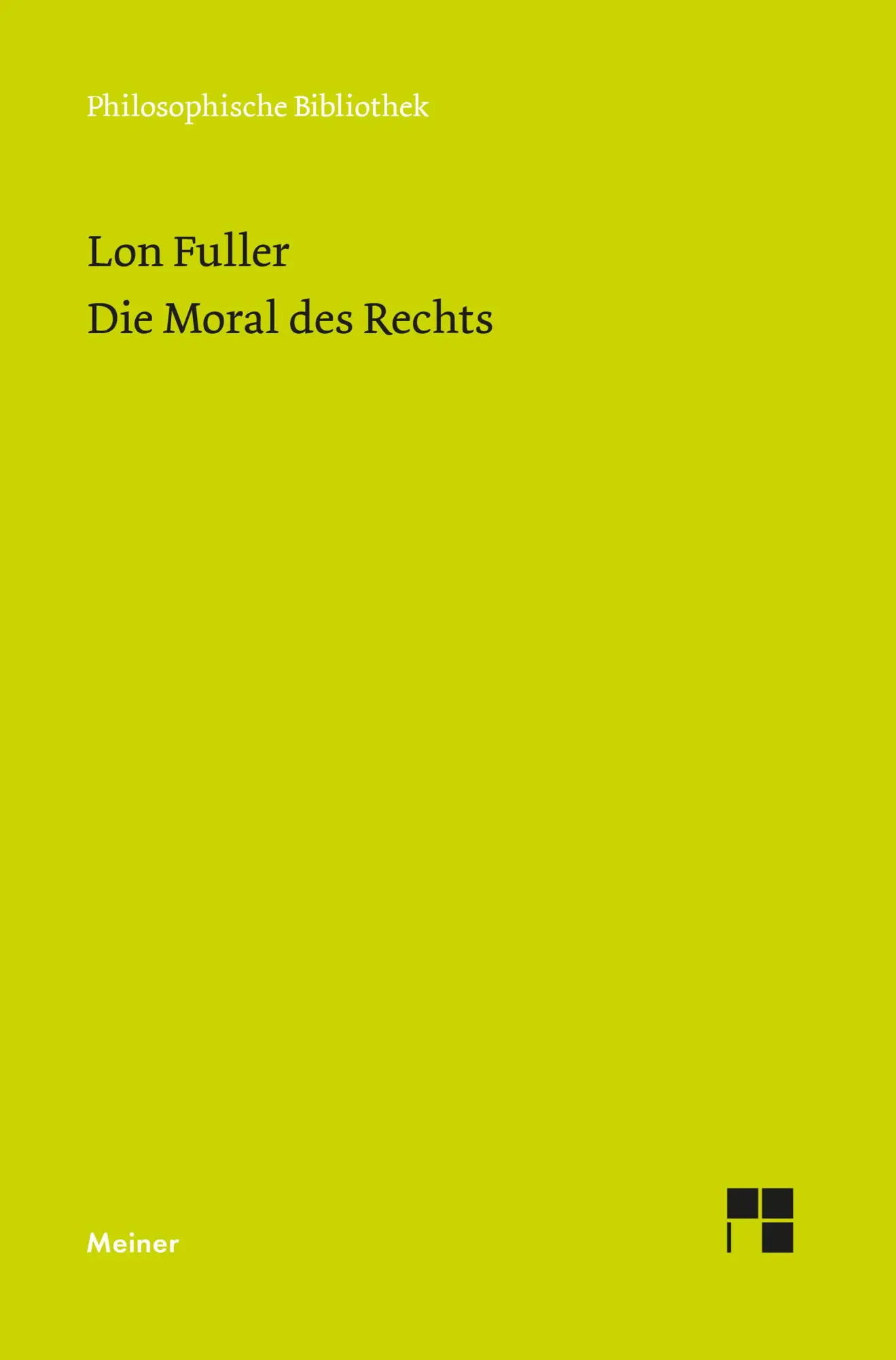 Cover: 9783787347124 | Die Moral des Rechts | Lon Fuller | Taschenbuch | XXIX | Deutsch