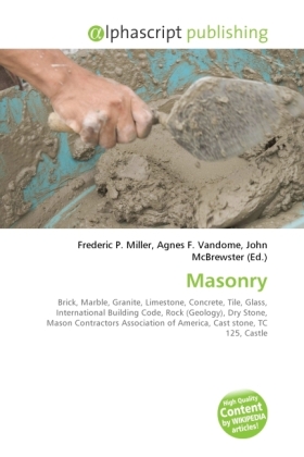 Masonry | Frederic P. Miller (u. a.) | Taschenbuch | Englisch | Alphascript Publishing | EAN 9786130267124 - Miller, Frederic P.