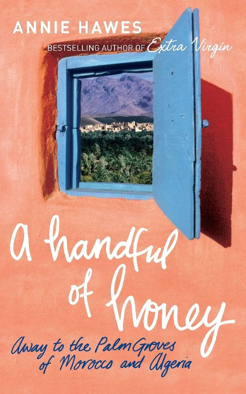 Cover: 9780330457224 | A Handful of Honey | Away to the Palm Groves of Morocco and Algeria