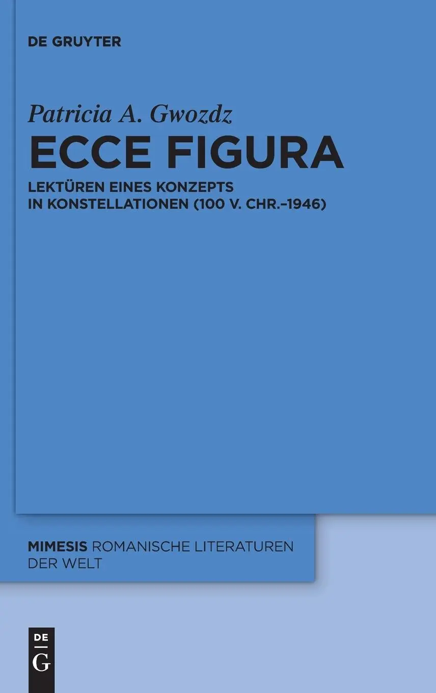Cover: 9783110997224 | Ecce figura | Patricia A. Gwozdz | Buch | mimesis | XII | Deutsch
