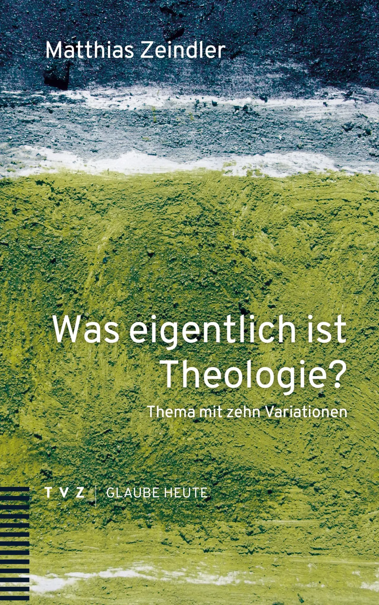 Cover: 9783290187224 | Was eigentlich ist Theologie? | Thema mit zehn Variationen | Zeindler
