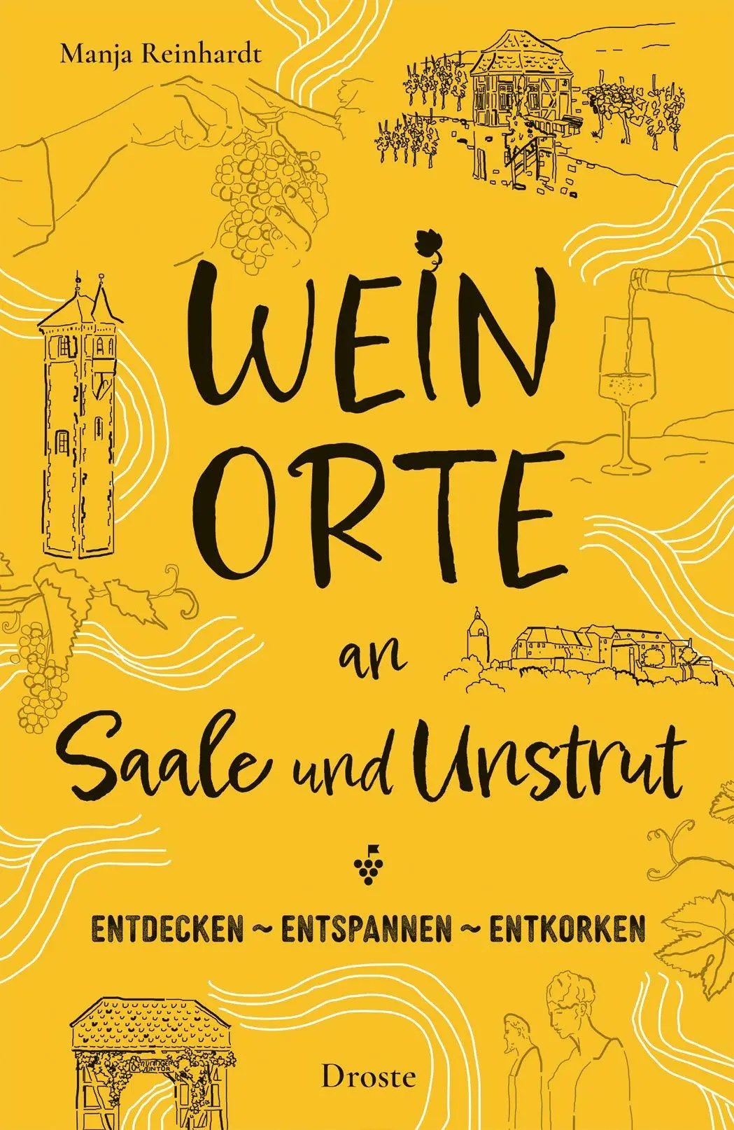 Cover: 9783770027224 | Weinorte an Saale und Unstrut | Entdecken - Entspannen - Entkorken